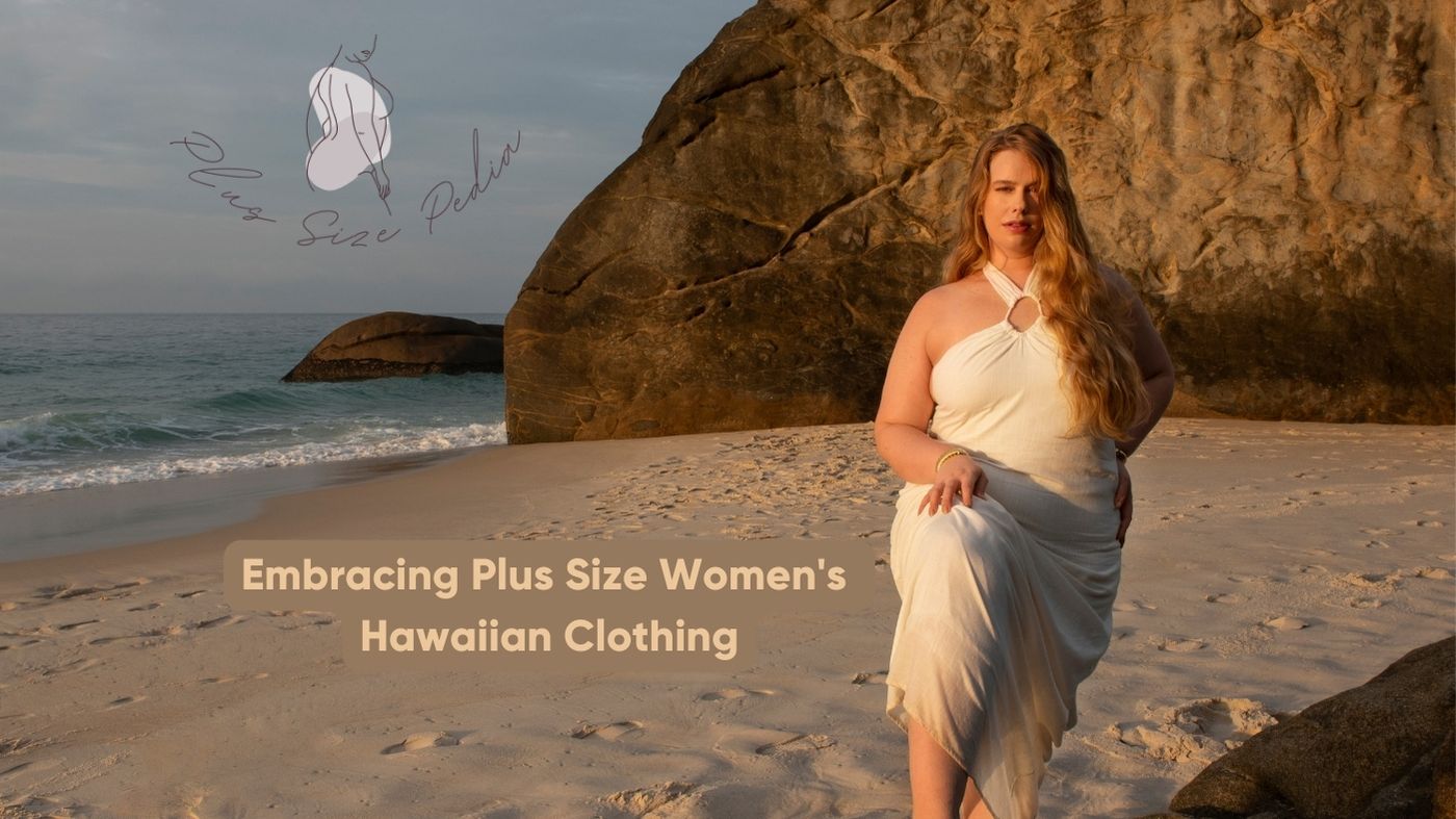 Embracing Plus Size Women's Hawaiian Clothing