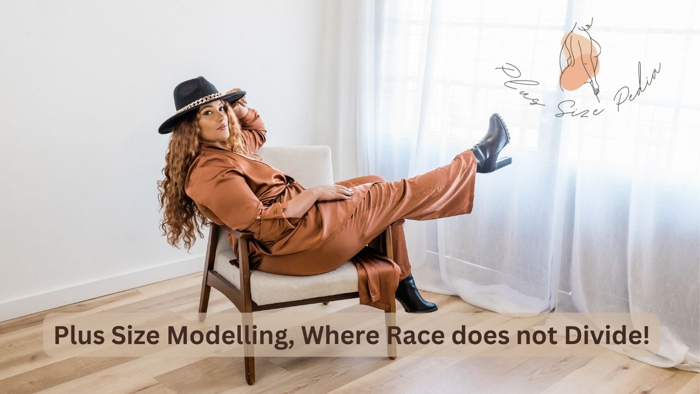 Plus Size Modelling, Where Race does not Divide!