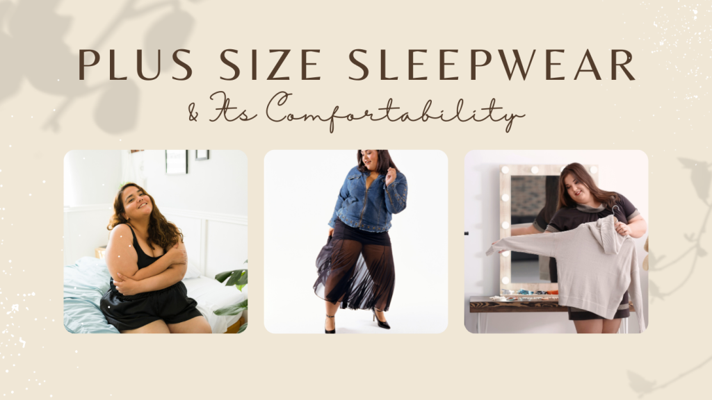 Plus Size Sleepwear and its Comfortability
